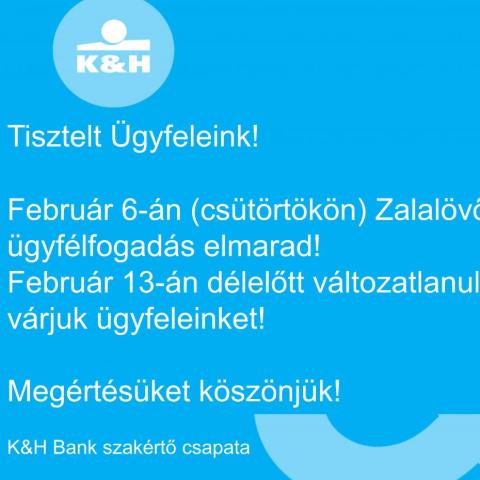 Februr 6-n (cstrtkn) Zalalvn a K&H bank gyflfogadsa elmarad